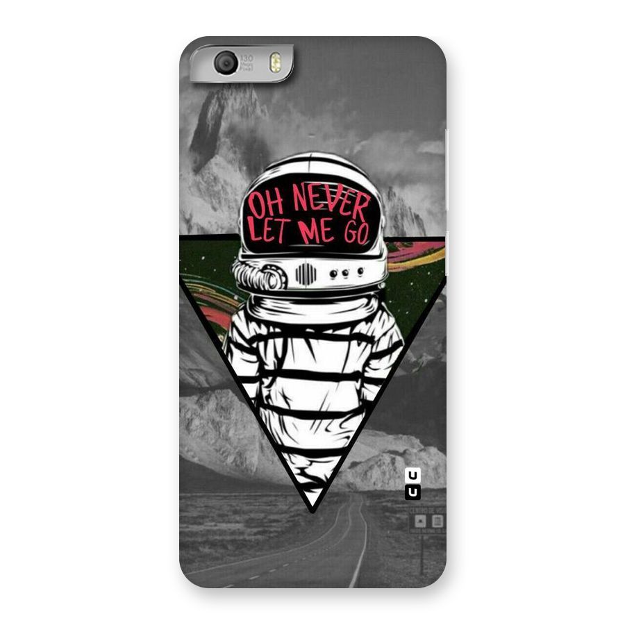 Never Let Me Go Back Case for Micromax Canvas Knight 2