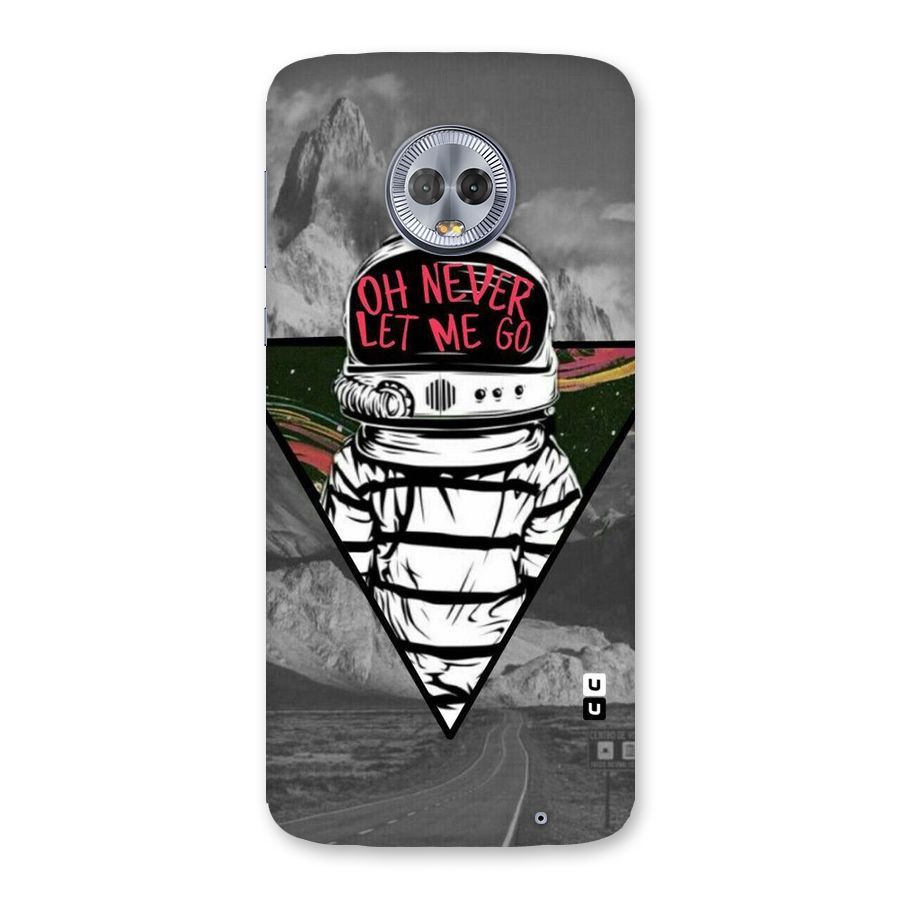 Never Let Me Go Back Case for Moto G6 Plus