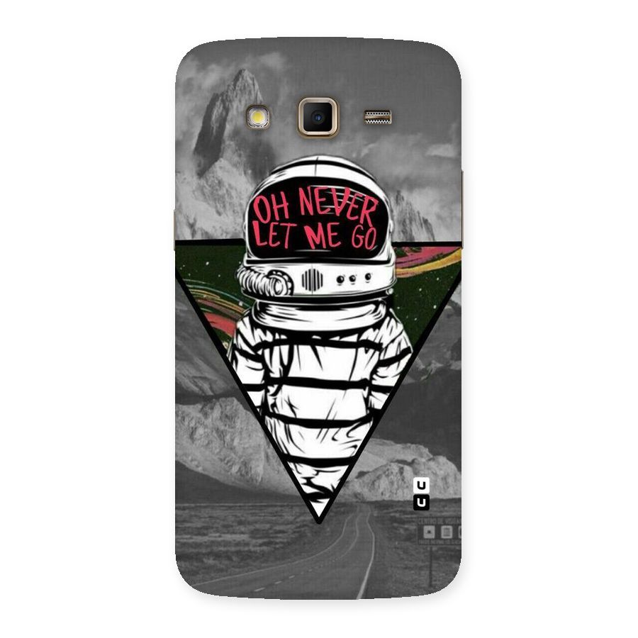 Never Let Me Go Back Case for Samsung Galaxy Grand 2
