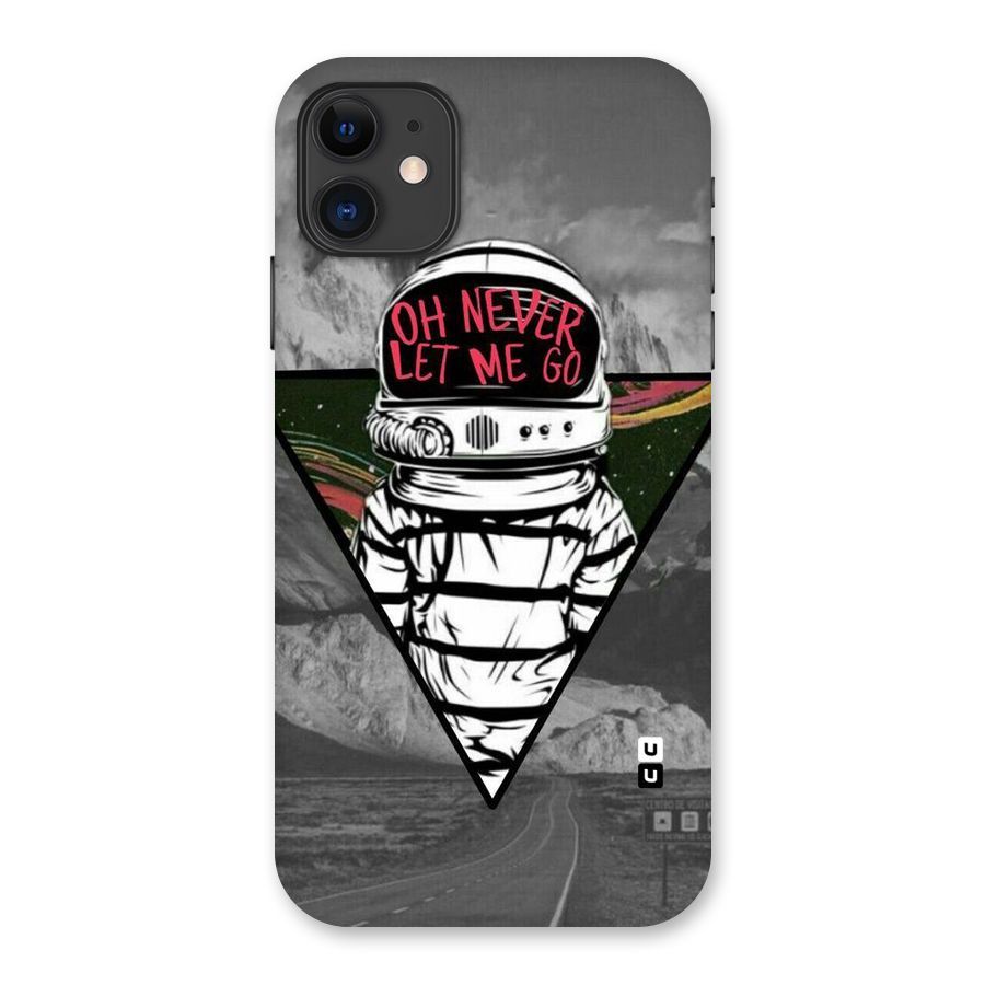 Never Let Me Go Back Case for iPhone 11