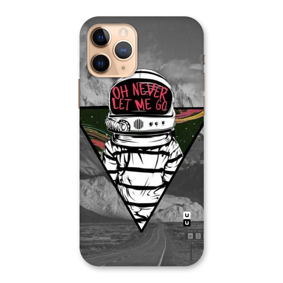 Never Let Me Go Back Case for iPhone 11 Pro