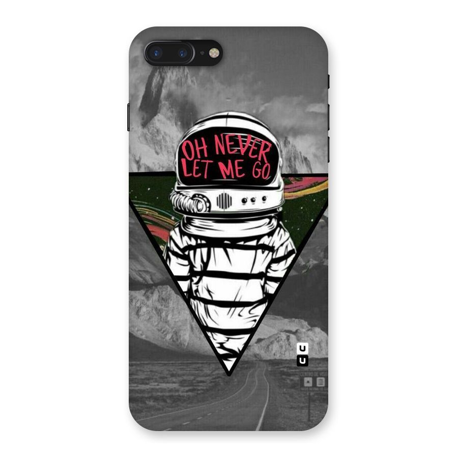 Never Let Me Go Back Case for iPhone 7 Plus