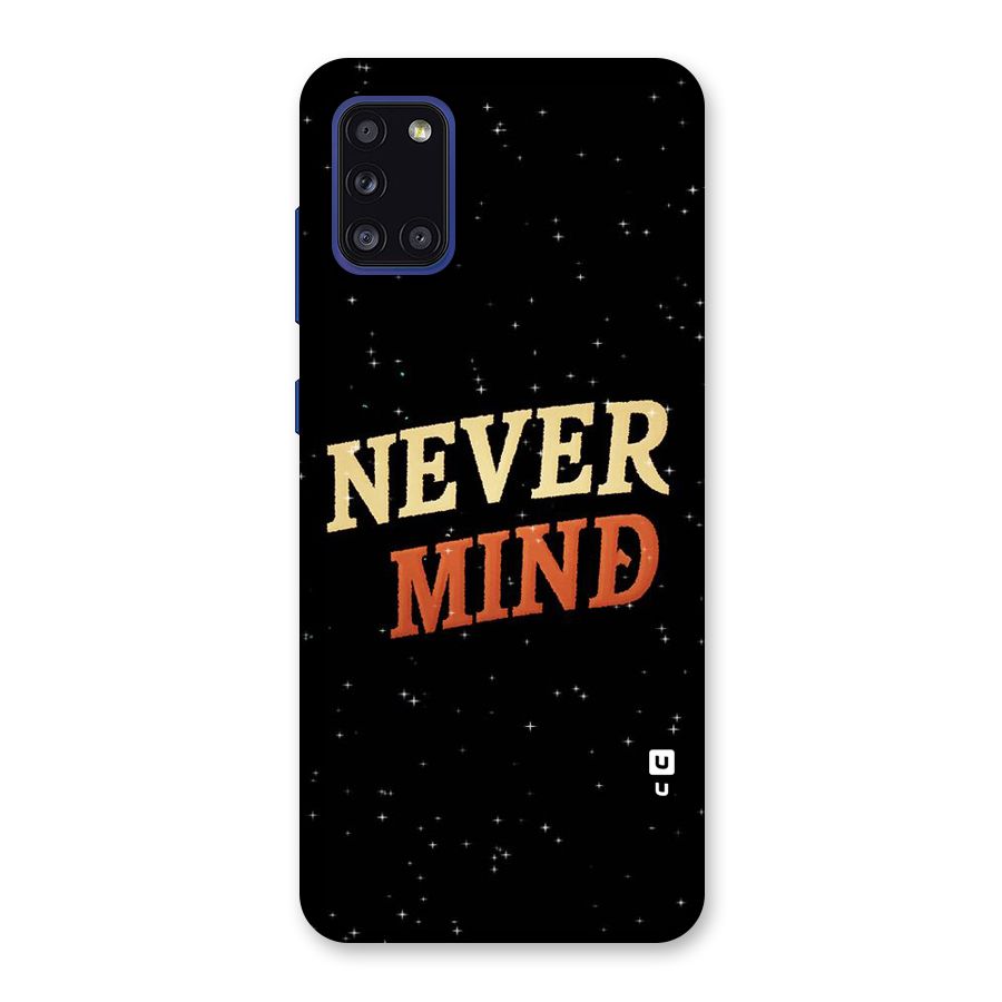 Never Mind Design Back Case for Galaxy A31