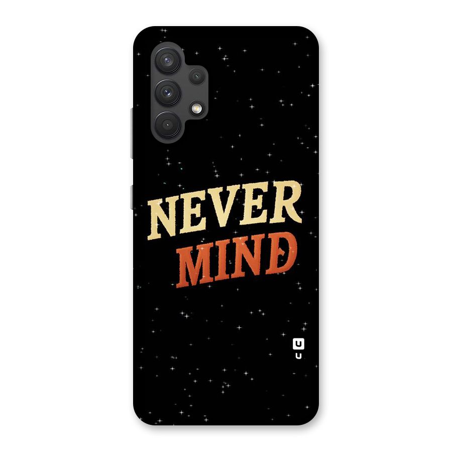 Never Mind Design Back Case for Galaxy A32