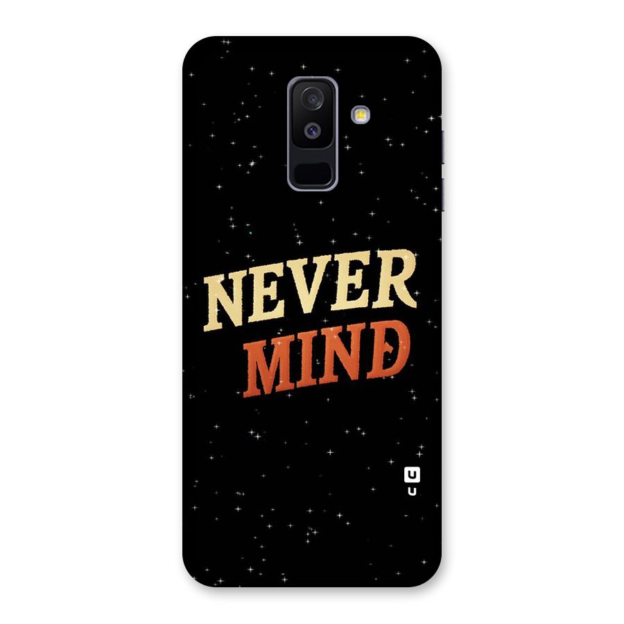 Never Mind Design Back Case for Galaxy A6 Plus