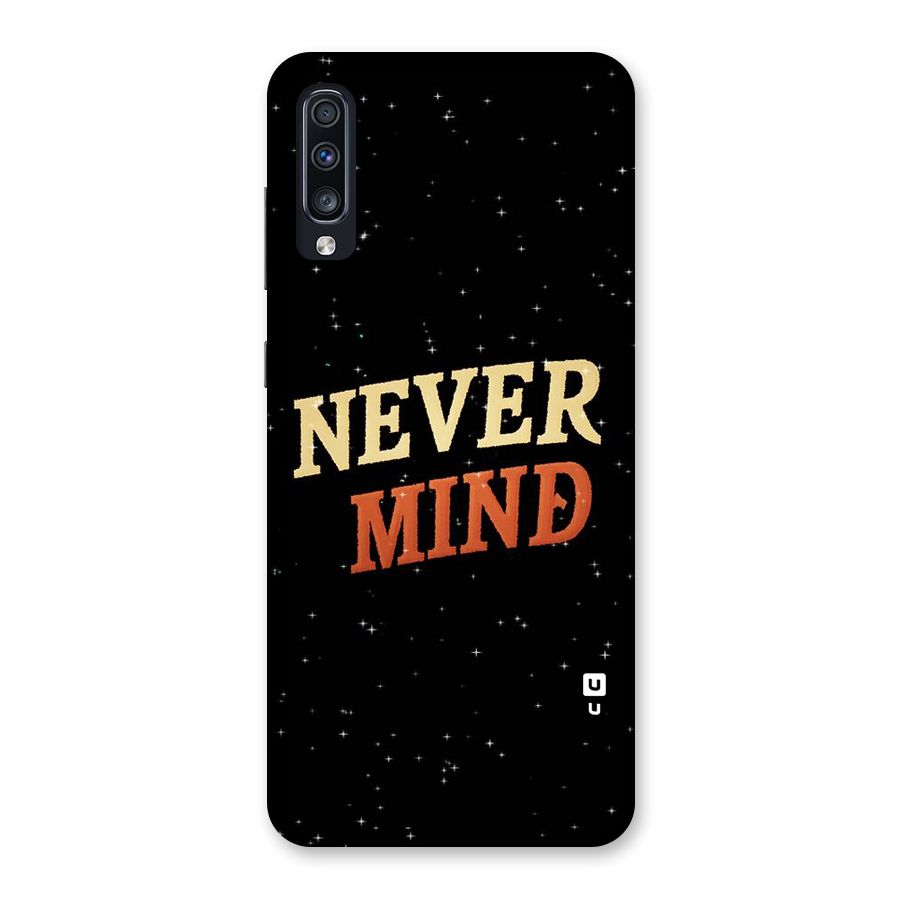 Never Mind Design Back Case for Galaxy A70