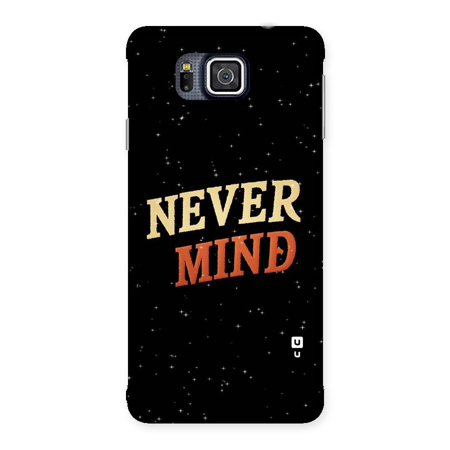 Never Mind Design Back Case for Galaxy Alpha