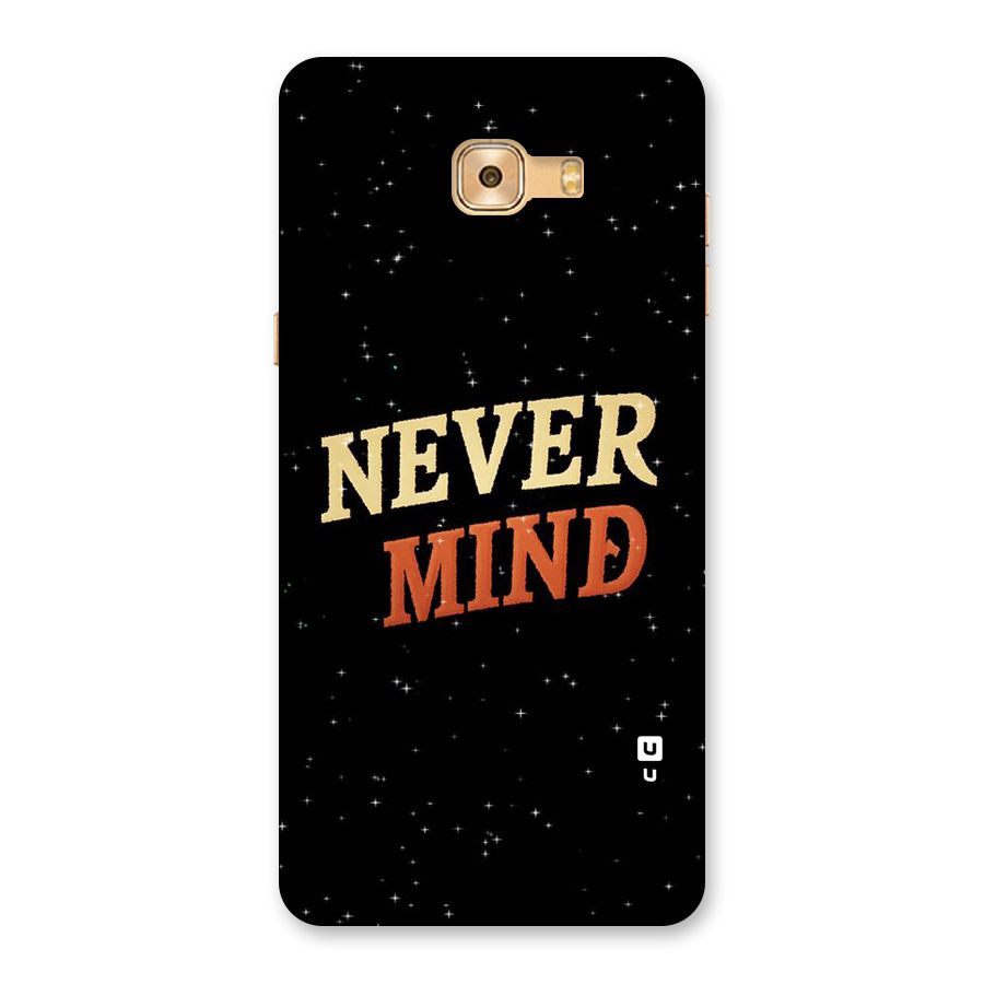 Never Mind Design Back Case for Galaxy C9 Pro