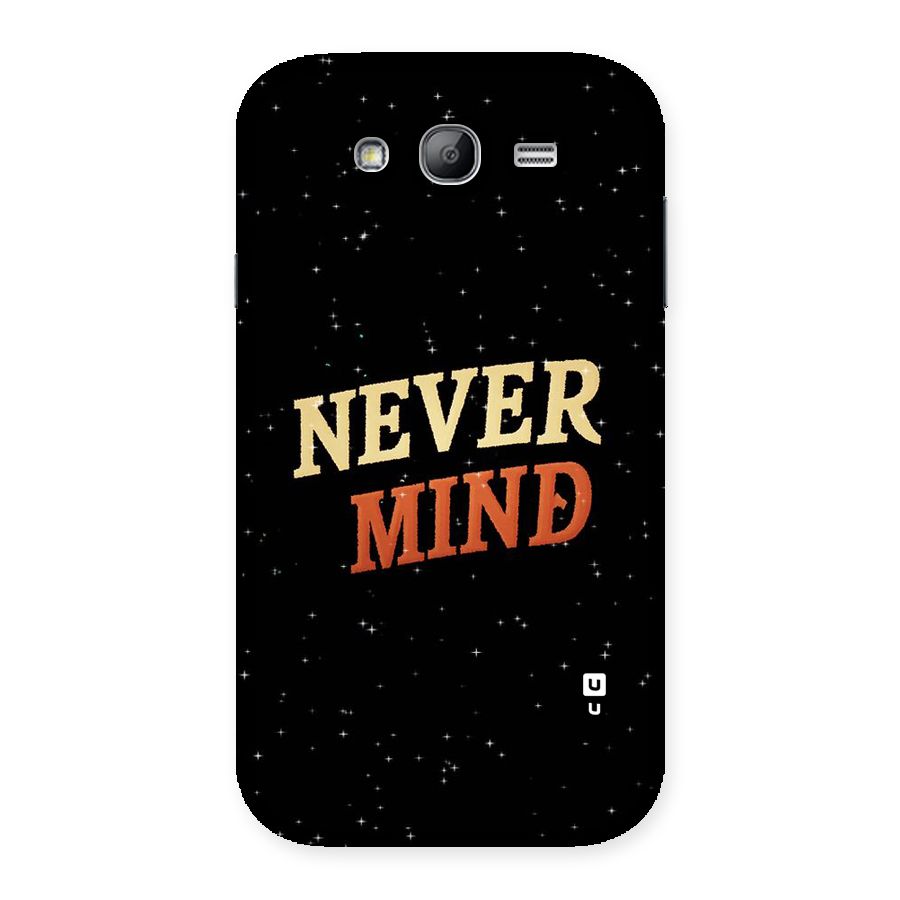 Never Mind Design Back Case for Galaxy Grand
