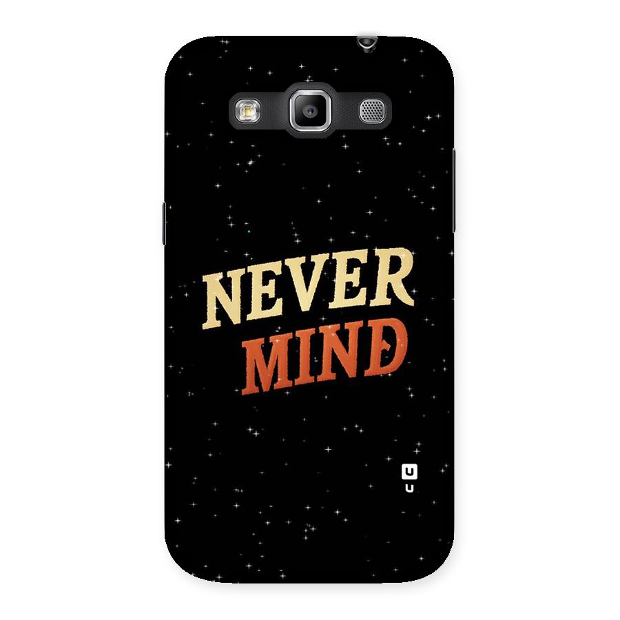 Never Mind Design Back Case for Galaxy Grand Quattro