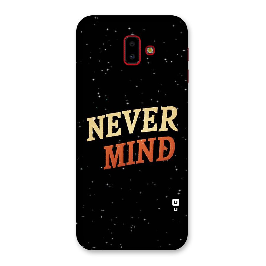 Never Mind Design Back Case for Galaxy J6 Plus