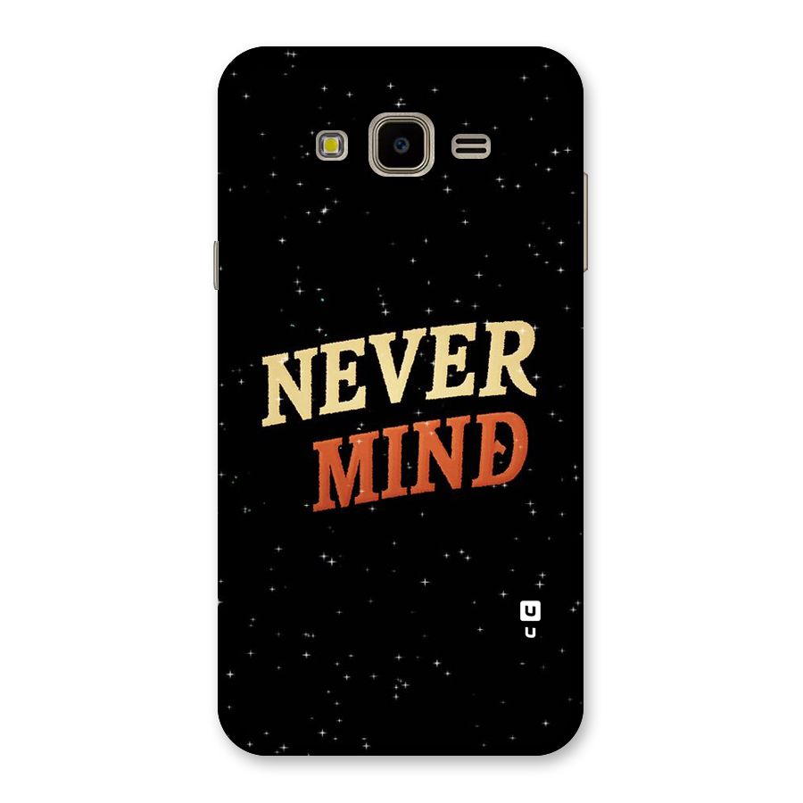 Never Mind Design Back Case for Galaxy J7 Nxt