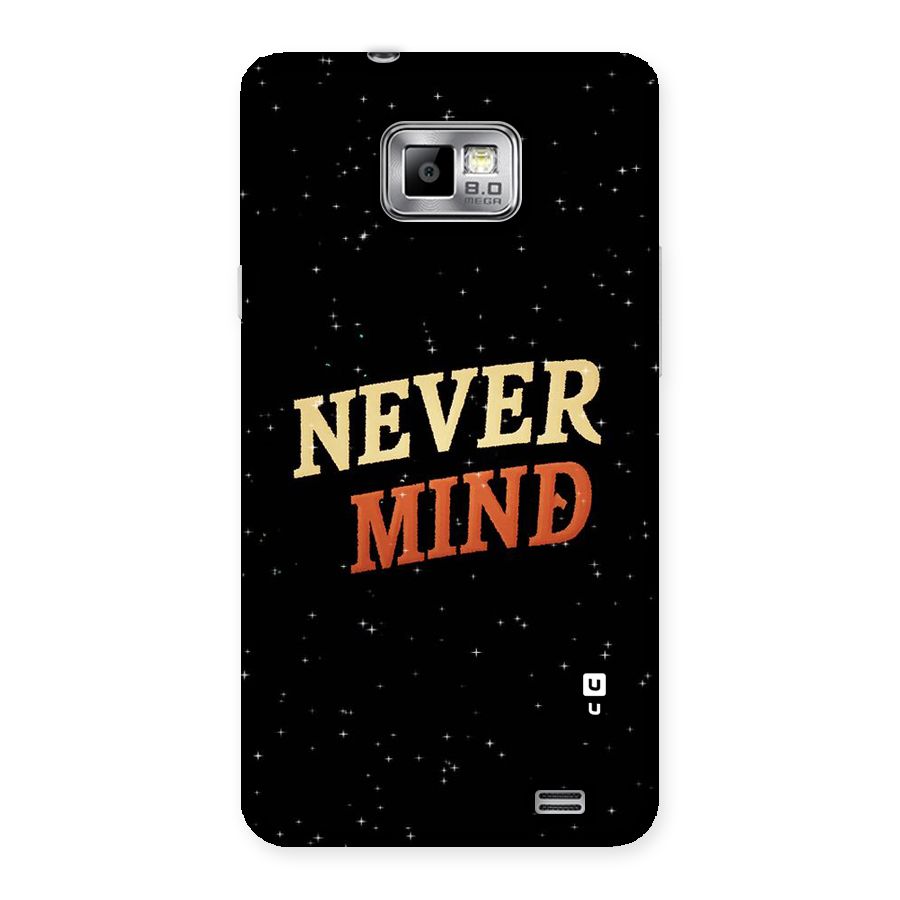 Never Mind Design Back Case for Galaxy S2