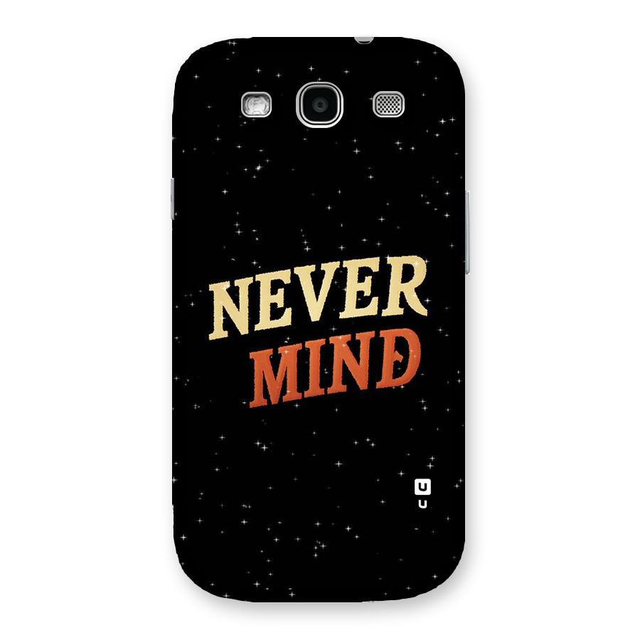 Never Mind Design Back Case for Galaxy S3