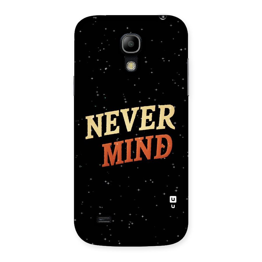 Never Mind Design Back Case for Galaxy S4 Mini