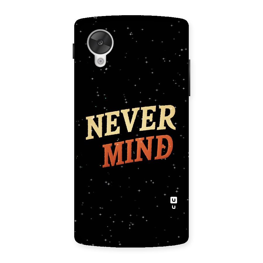 Never Mind Design Back Case for Google Nexsus 5