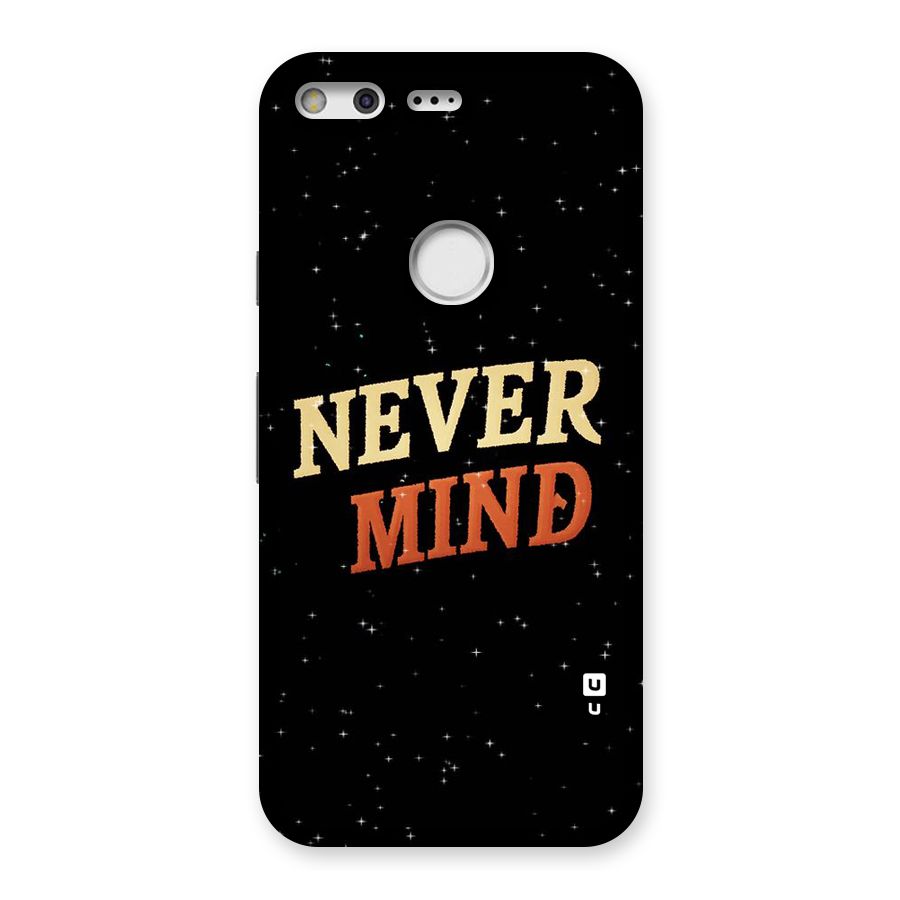 Never Mind Design Back Case for Google Pixel