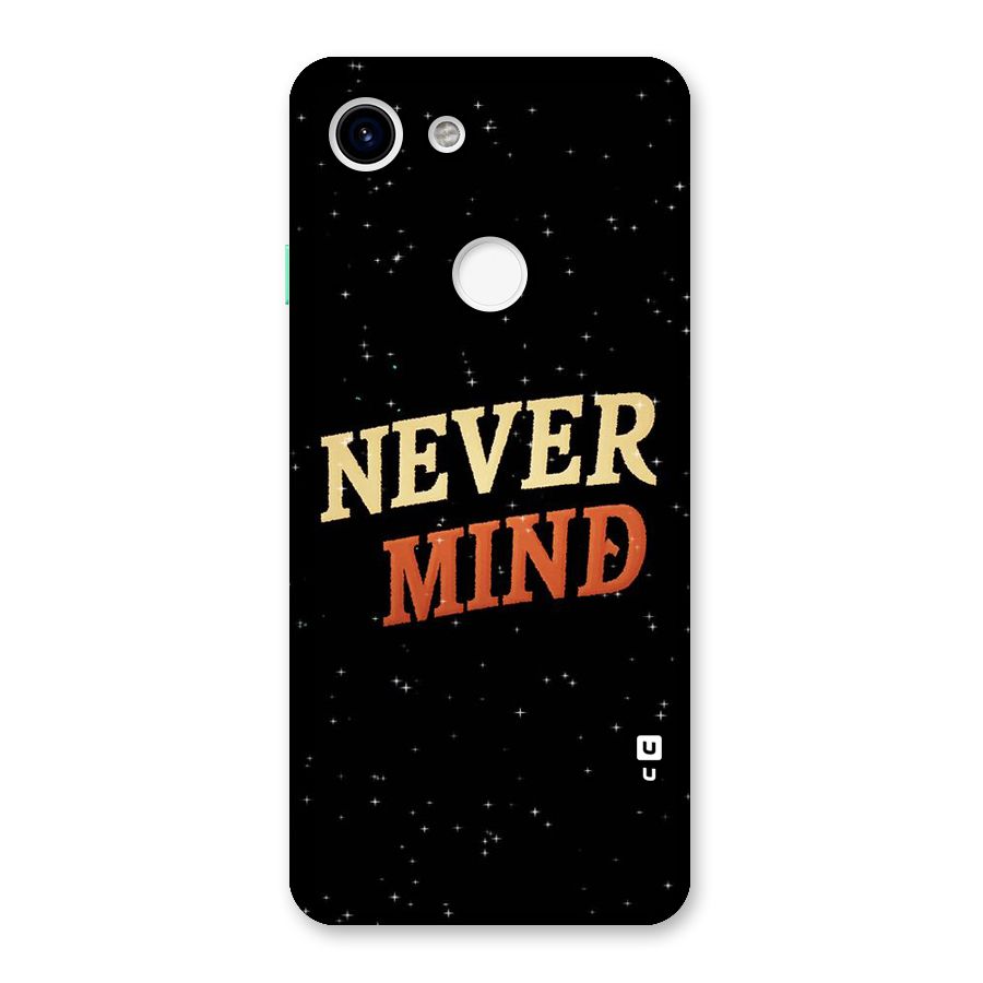 Never Mind Design Back Case for Google Pixel 3