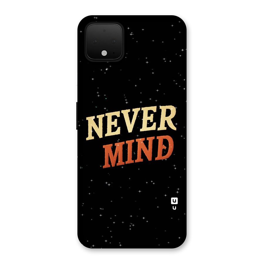 Never Mind Design Back Case for Google Pixel 4 XL