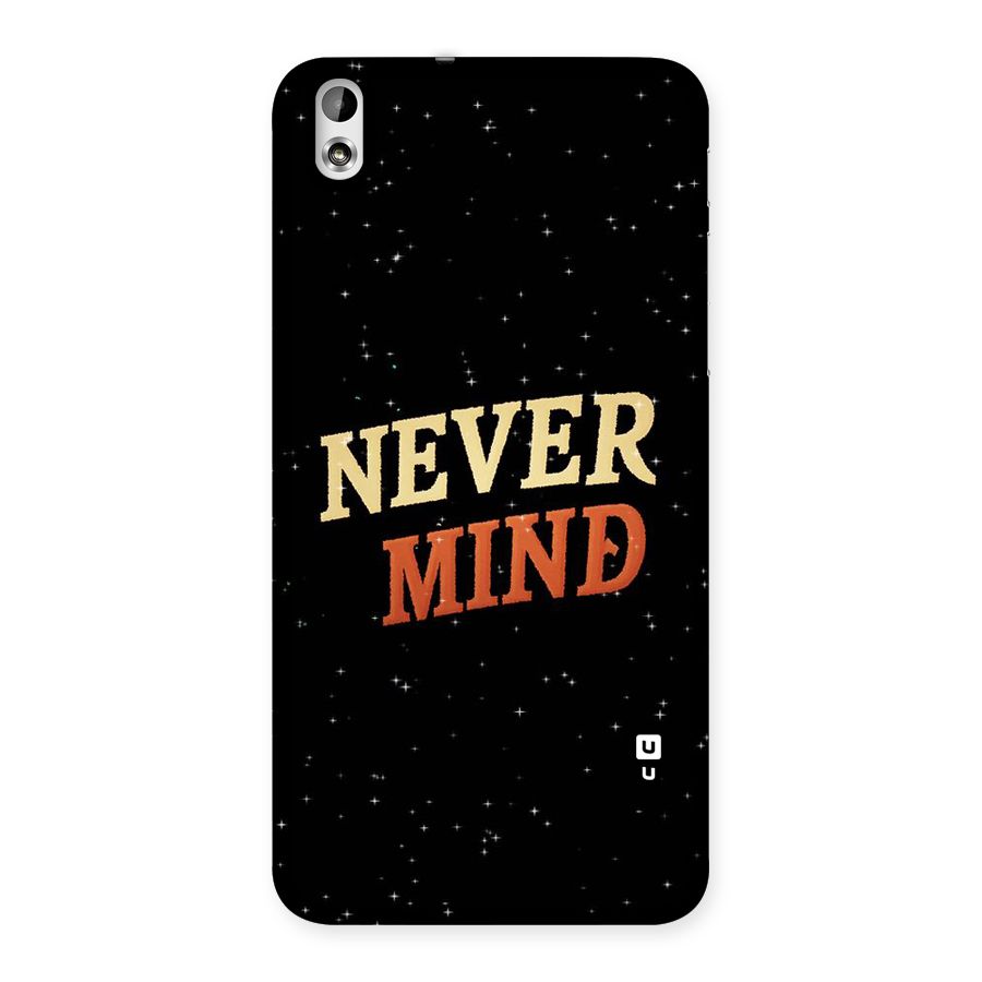 Never Mind Design Back Case for HTC Desire 816g