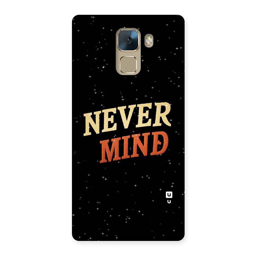 Never Mind Design Back Case for Huawei Honor 7