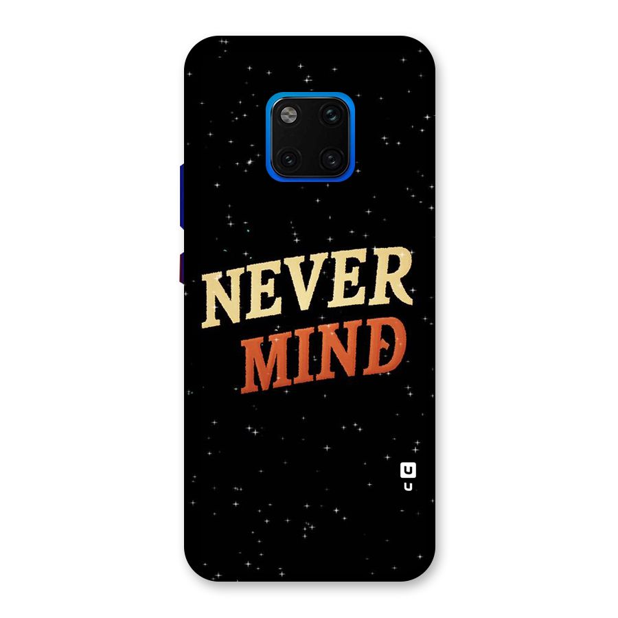 Never Mind Design Back Case for Huawei Mate 20 Pro