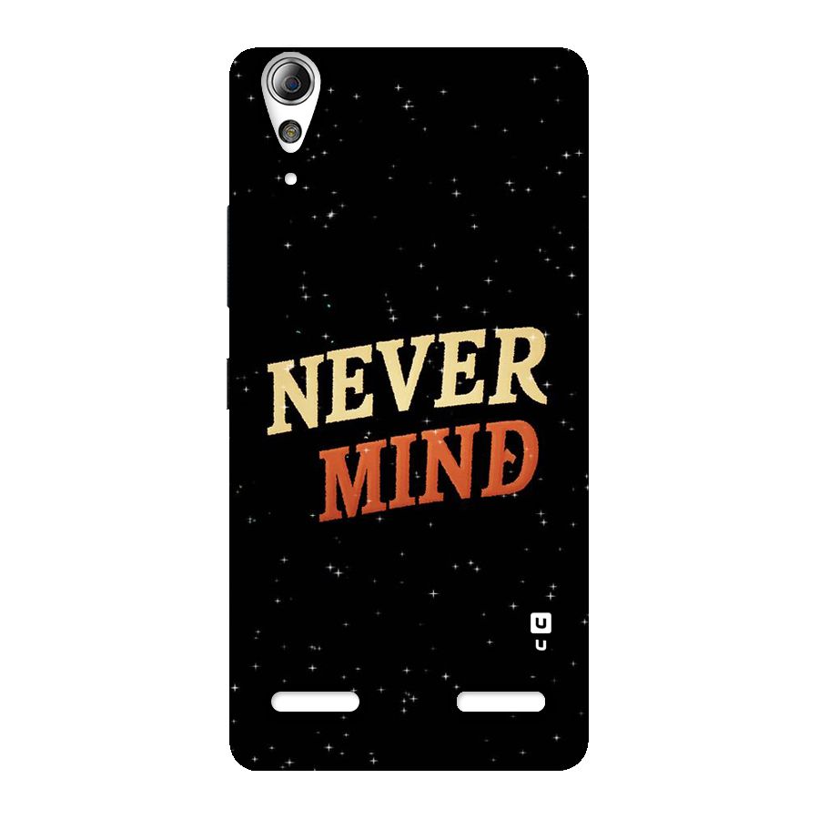 Never Mind Design Back Case for Lenovo A6000 Plus