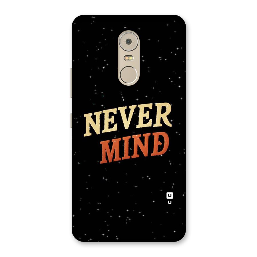 Never Mind Design Back Case for Lenovo K6 Note
