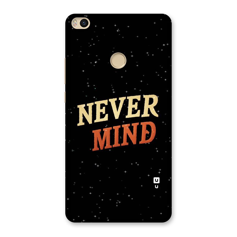 Never Mind Design Back Case for Mi Max 2