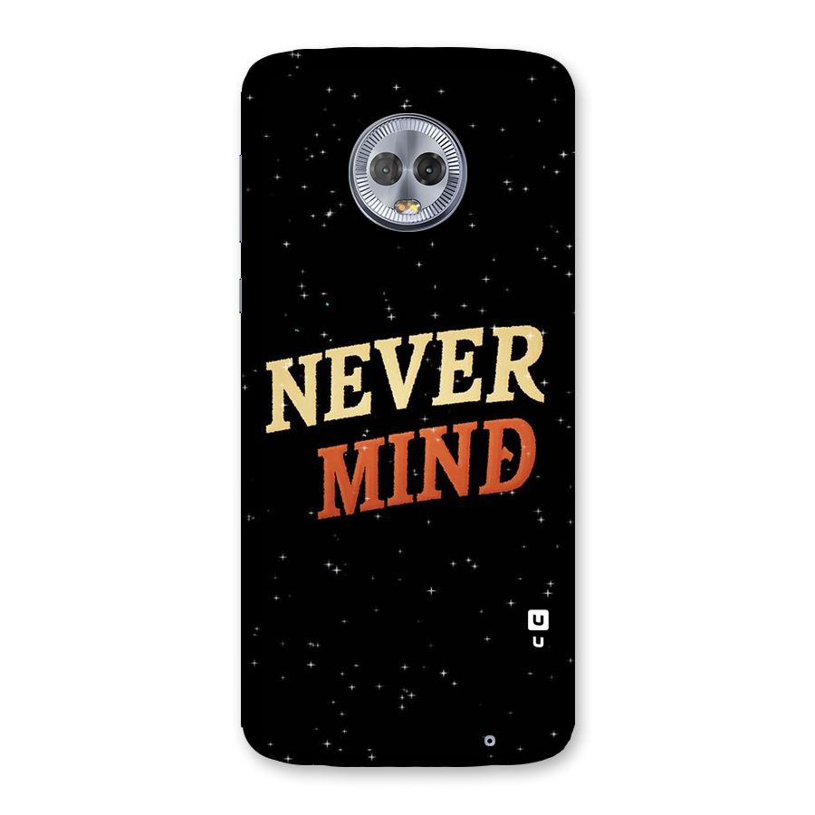 Never Mind Design Back Case for Moto G6 Plus