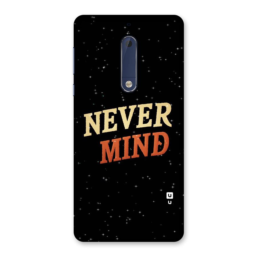 Never Mind Design Back Case for Nokia 5