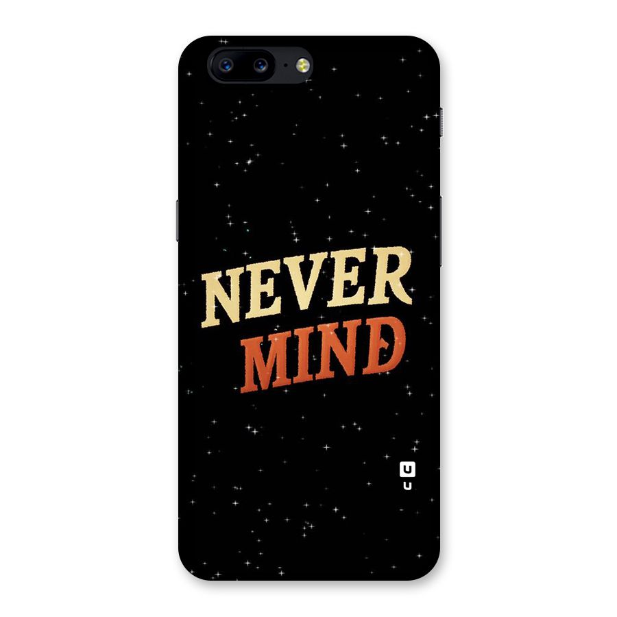 Never Mind Design Back Case for OnePlus 5