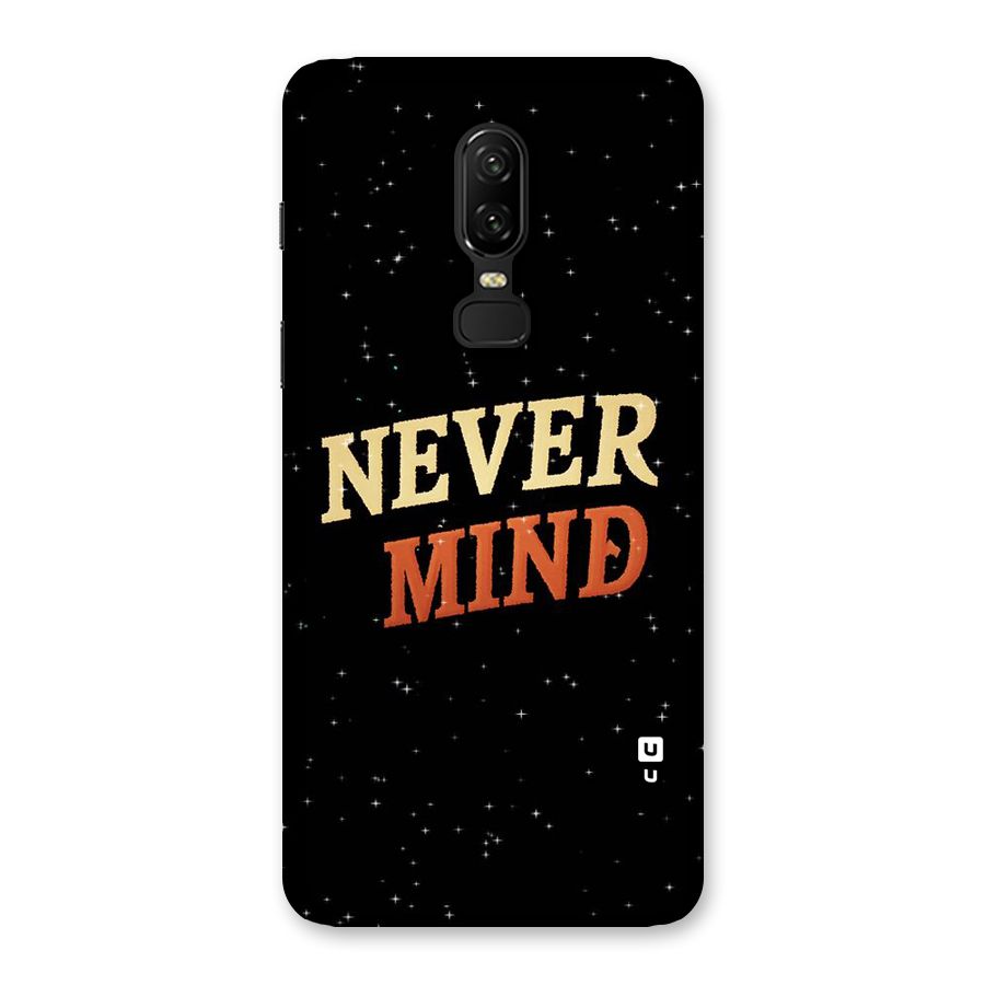 Never Mind Design Back Case for OnePlus 6