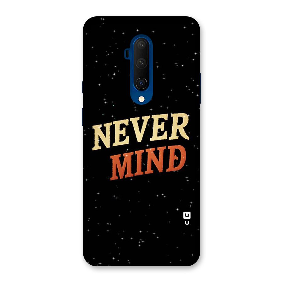 Never Mind Design Back Case for OnePlus 7T Pro