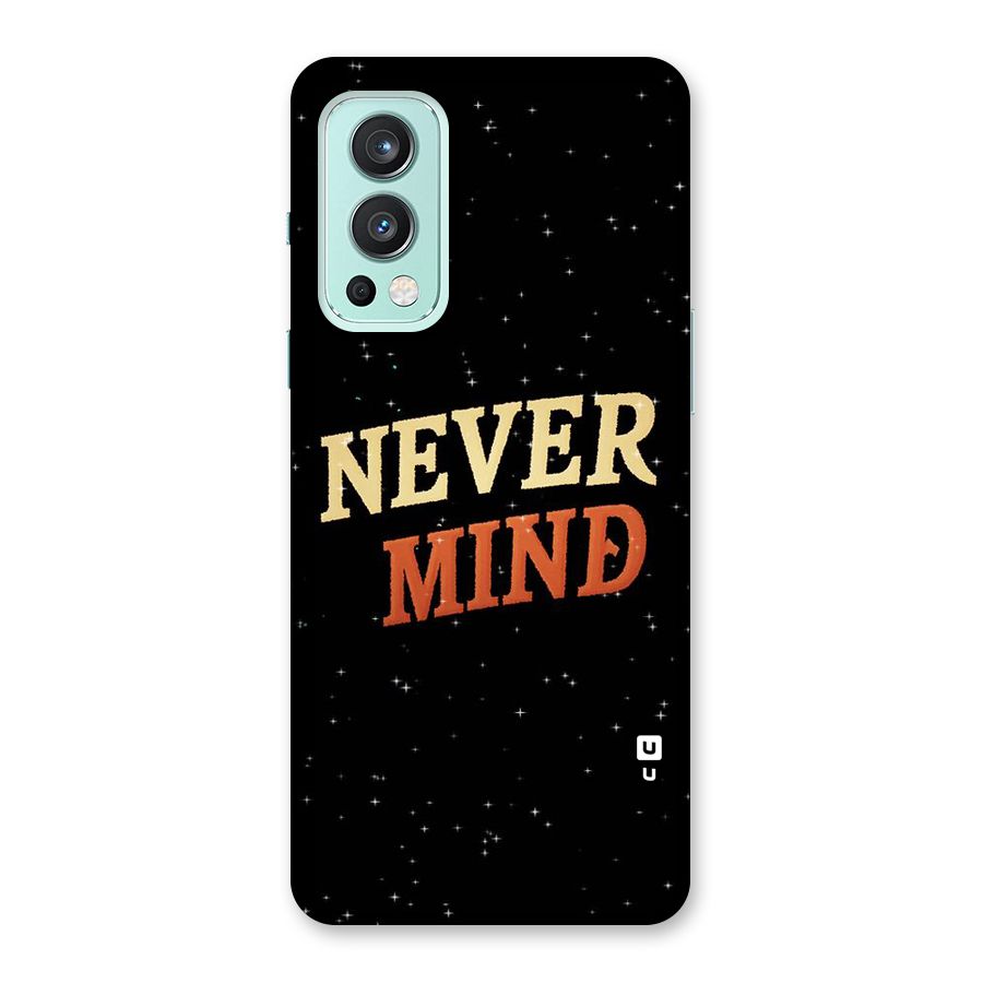 Never Mind Design Back Case for OnePlus Nord 2 5G