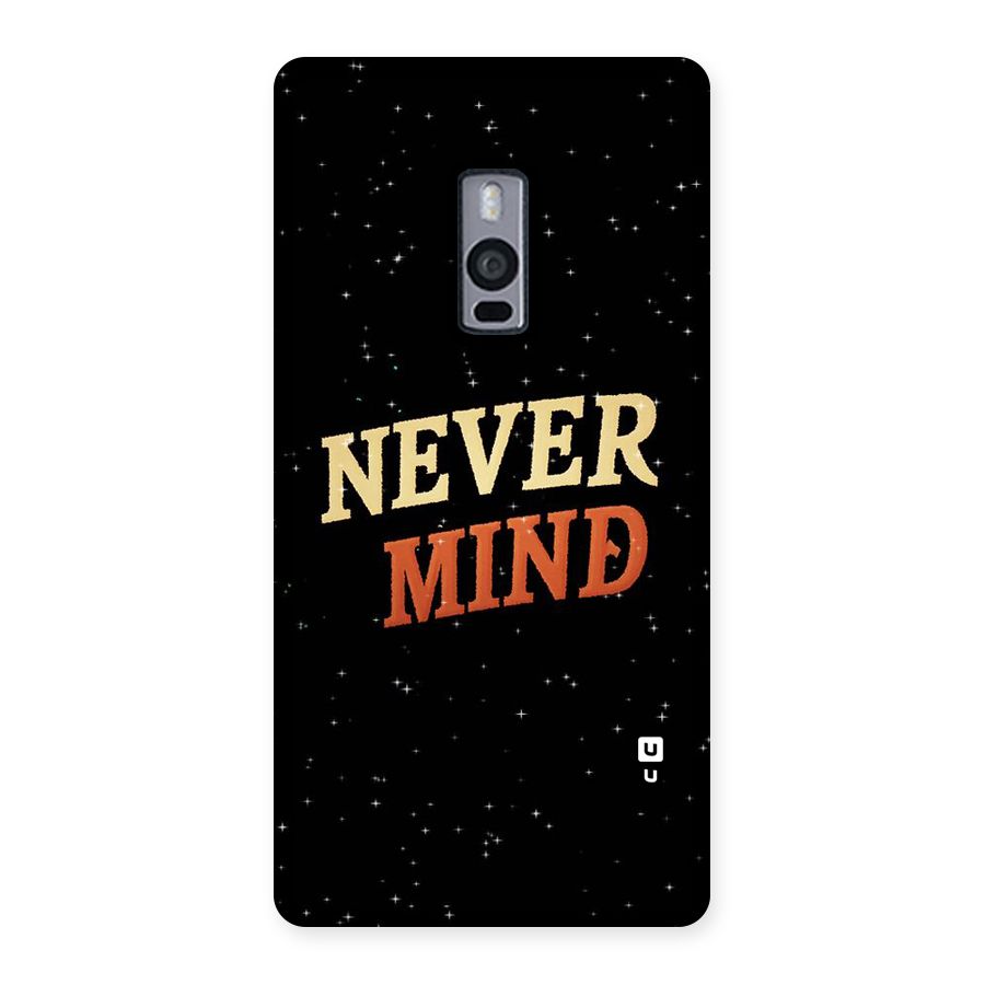 Never Mind Design Back Case for OnePlus Two