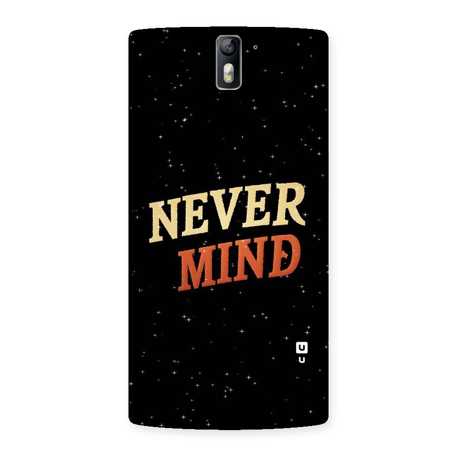 Never Mind Design Back Case for One Plus One
