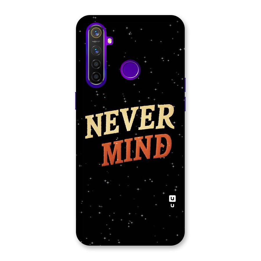 Never Mind Design Back Case for Realme 5 Pro