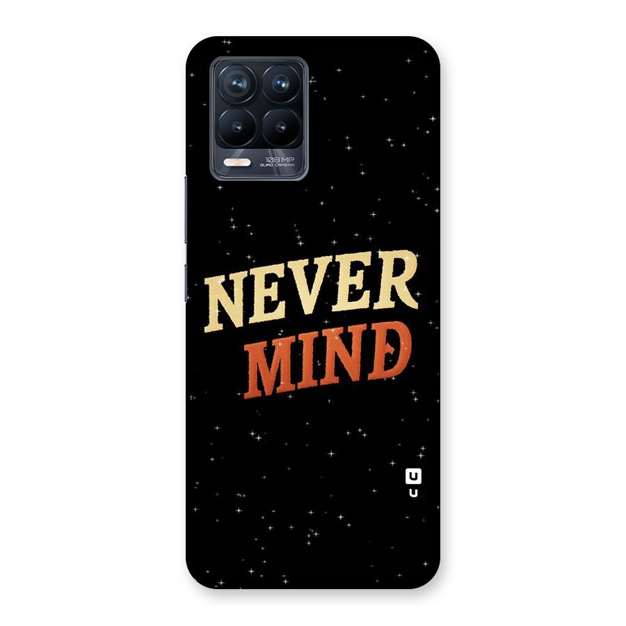 Never Mind Design Back Case for Realme 8 Pro