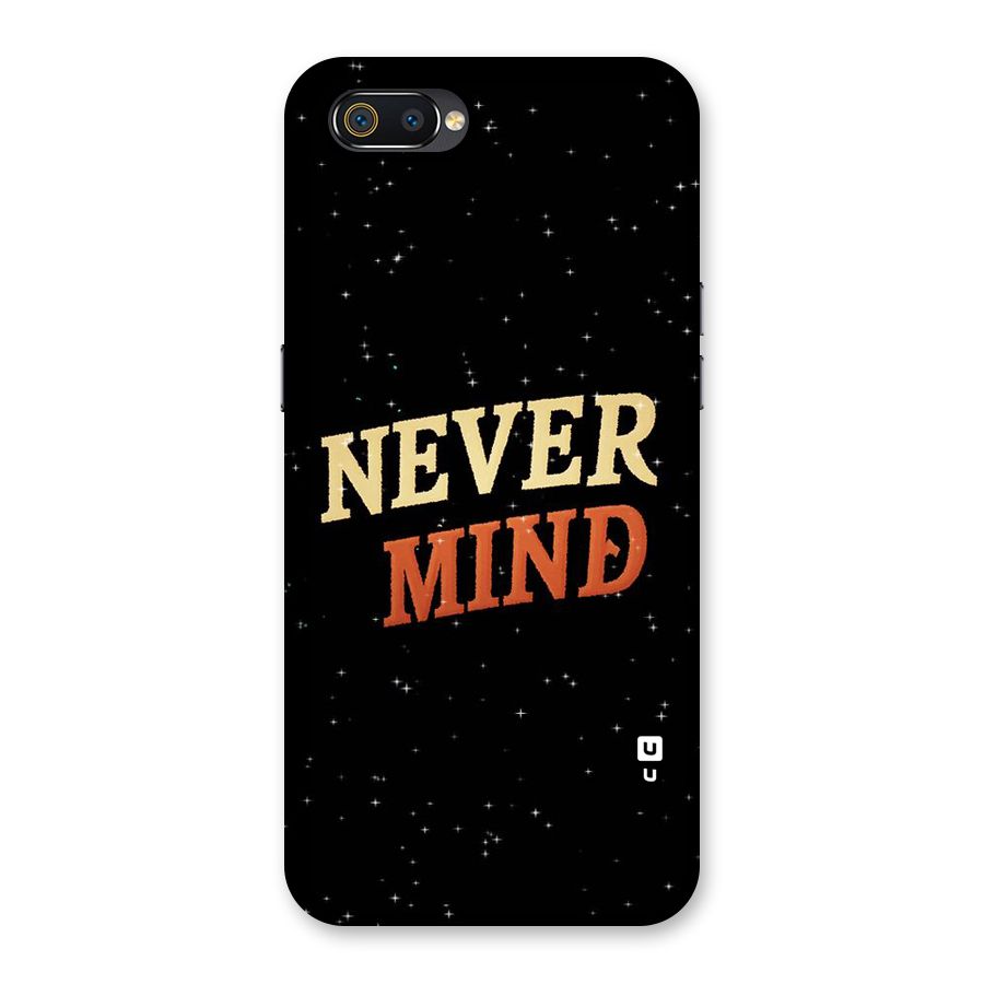 Never Mind Design Back Case for Realme C2