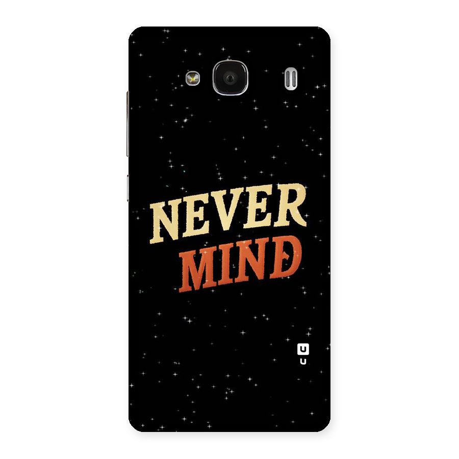 Never Mind Design Back Case for Redmi 2