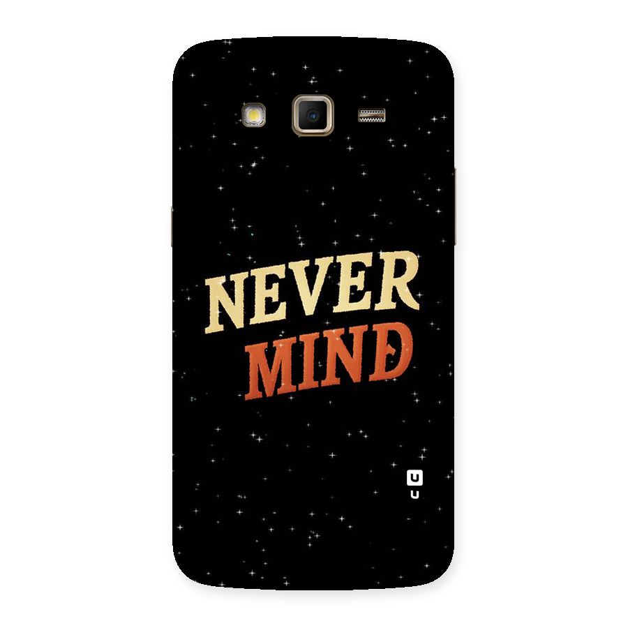 Never Mind Design Back Case for Samsung Galaxy Grand 2