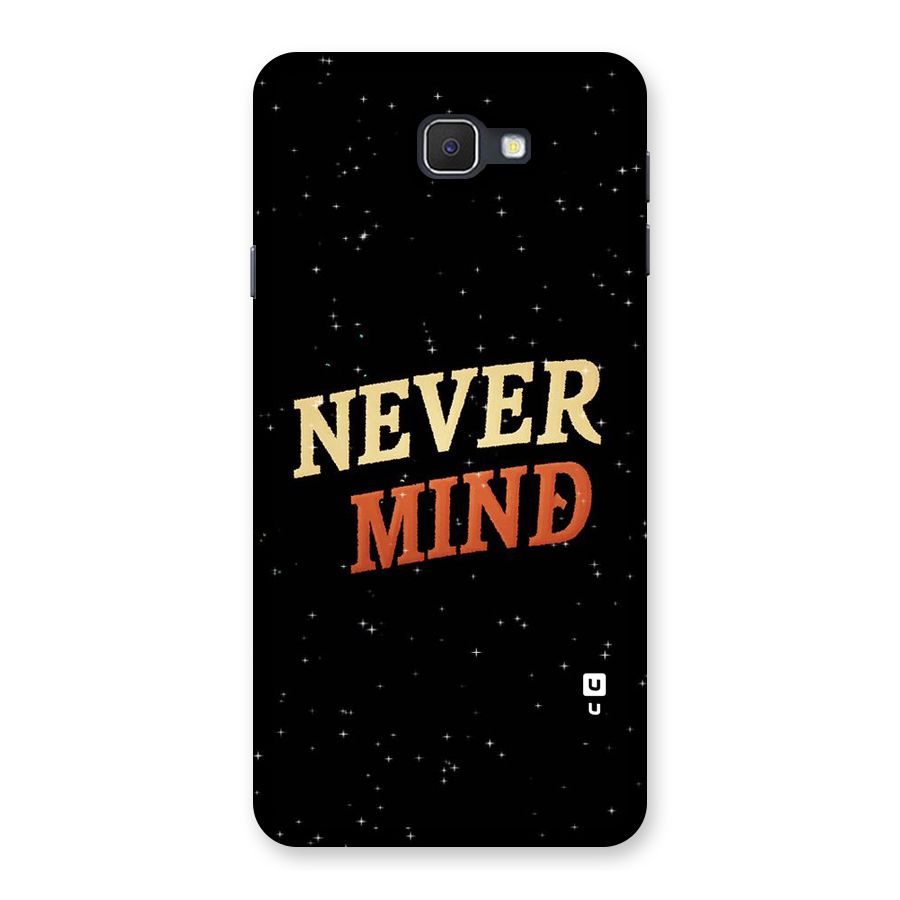 Never Mind Design Back Case for Samsung Galaxy J7 Prime