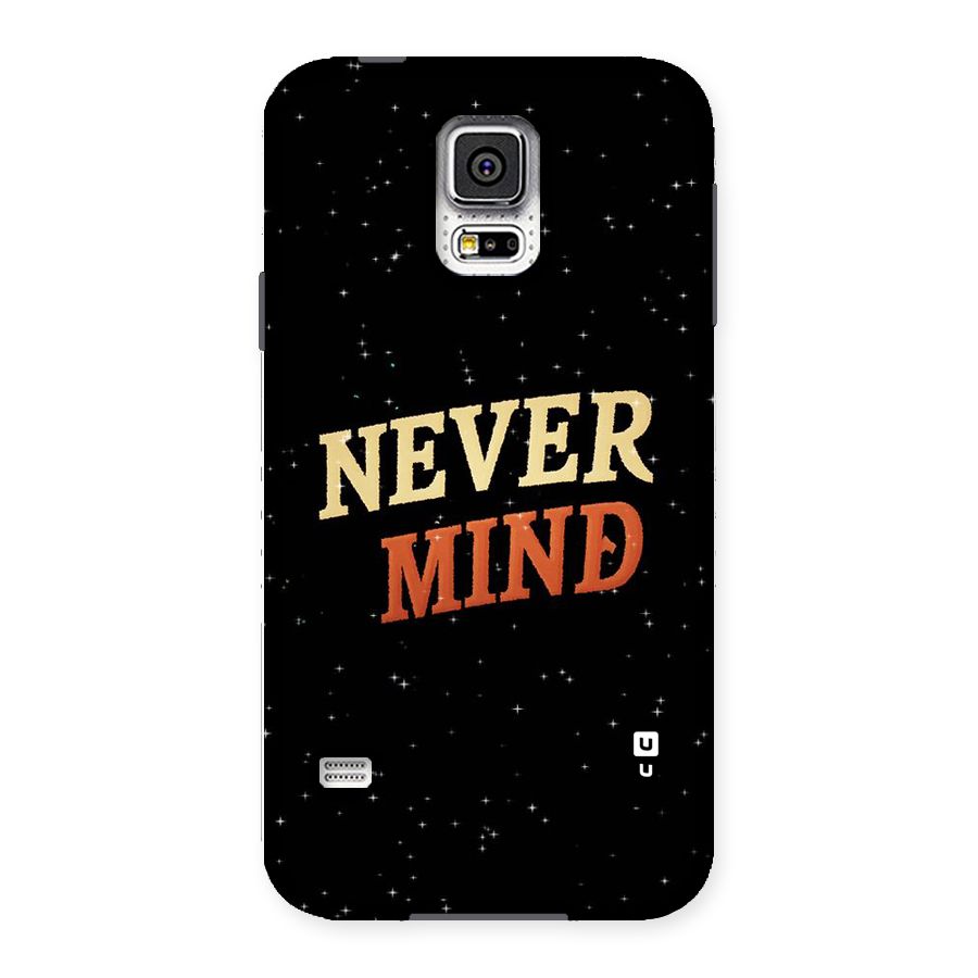 Never Mind Design Back Case for Samsung Galaxy S5