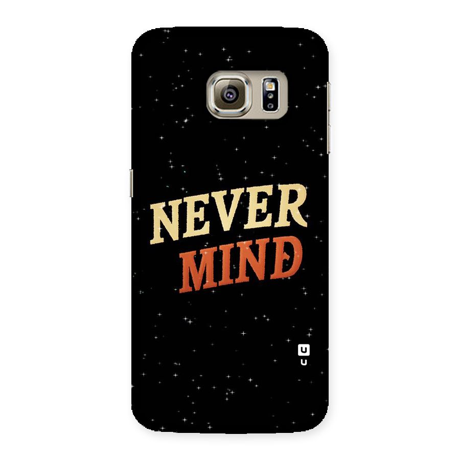 Never Mind Design Back Case for Samsung Galaxy S6 Edge