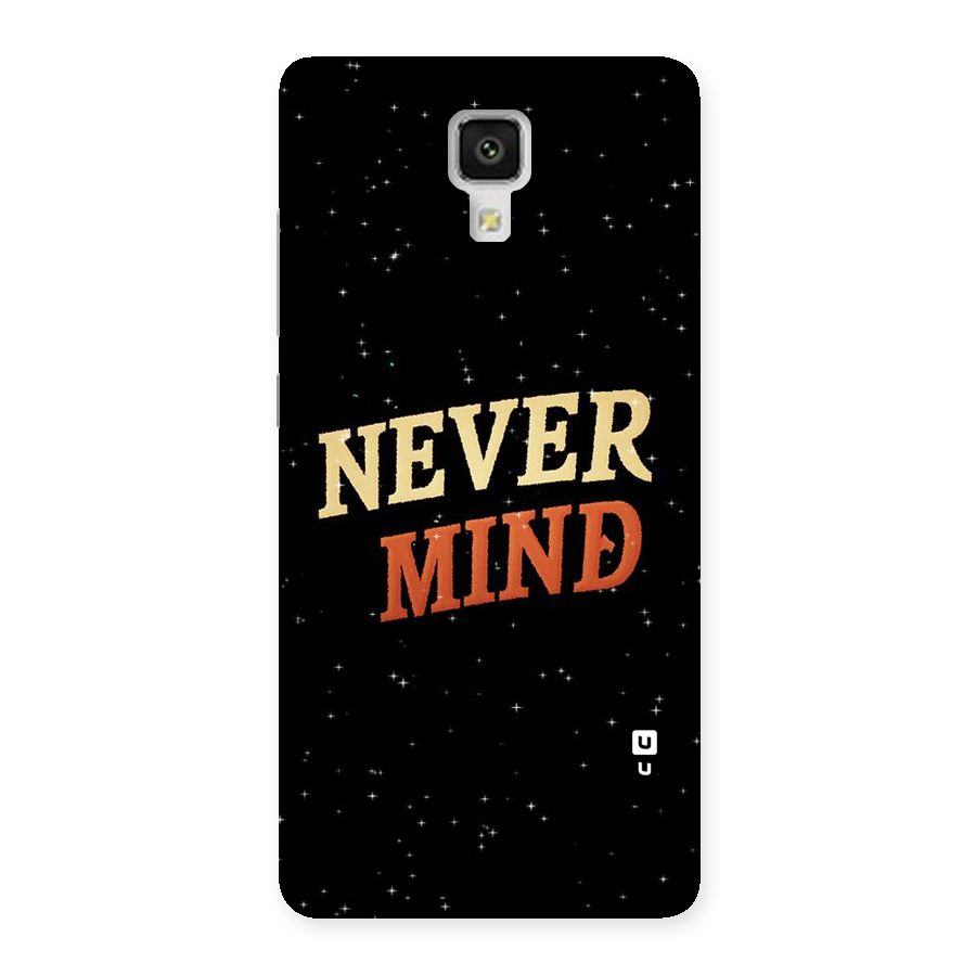 Never Mind Design Back Case for Xiaomi Mi 4