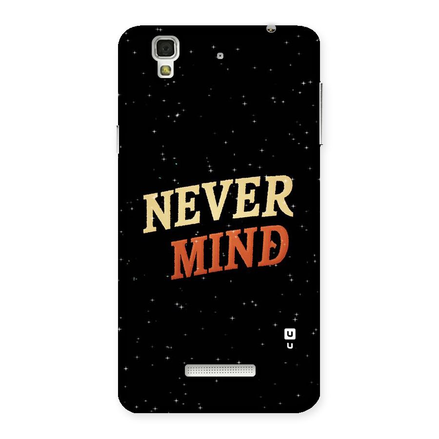 Never Mind Design Back Case for YU Yureka Plus