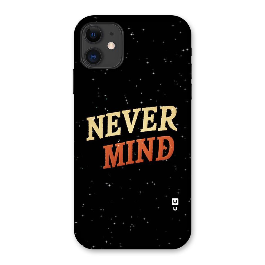 Never Mind Design Back Case for iPhone 11