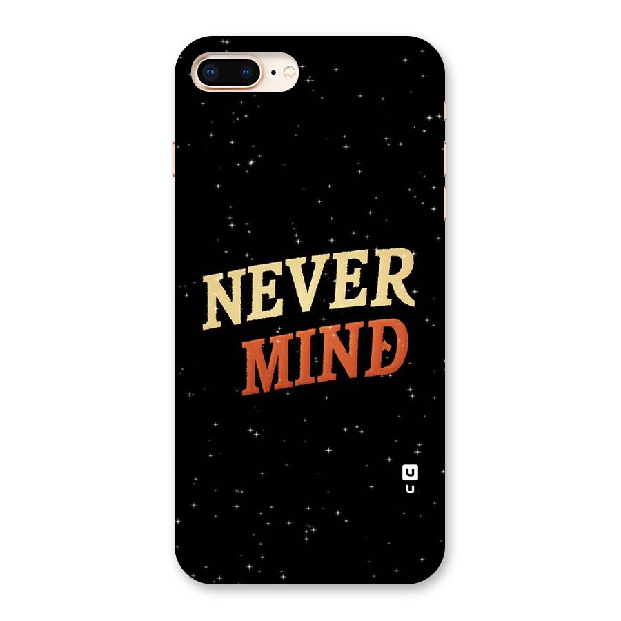 Never Mind Design Back Case for iPhone 8 Plus