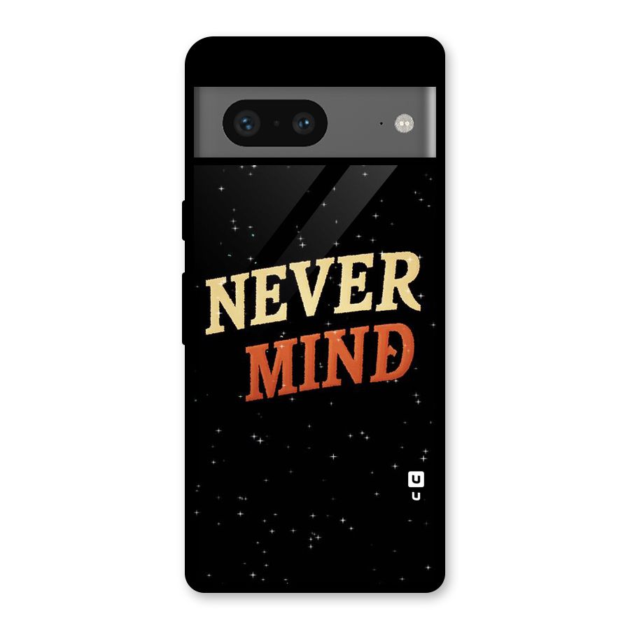 Never Mind Design Glass Back Case for Google Pixel 7